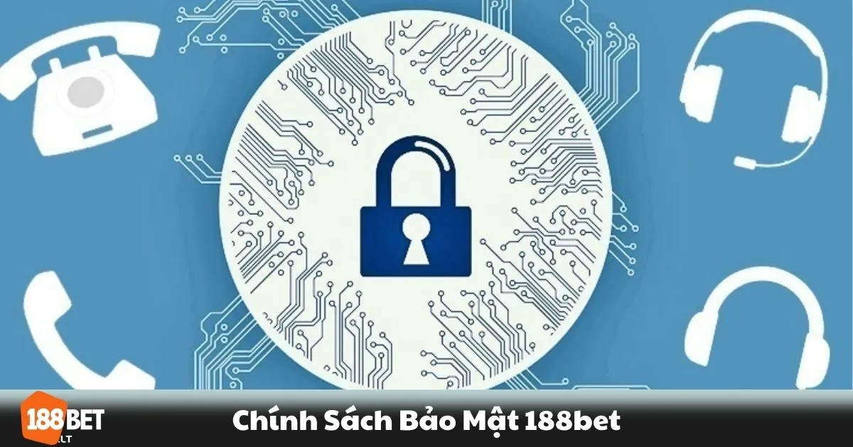 Chính Sách Bảo Mật 188BET - Cam Kết Bảo Vệ Dữ Liệu 1 Chính Sách Bảo Mật 188BET - 188BET bảo vệ thông tin cá nhân như thế nào?